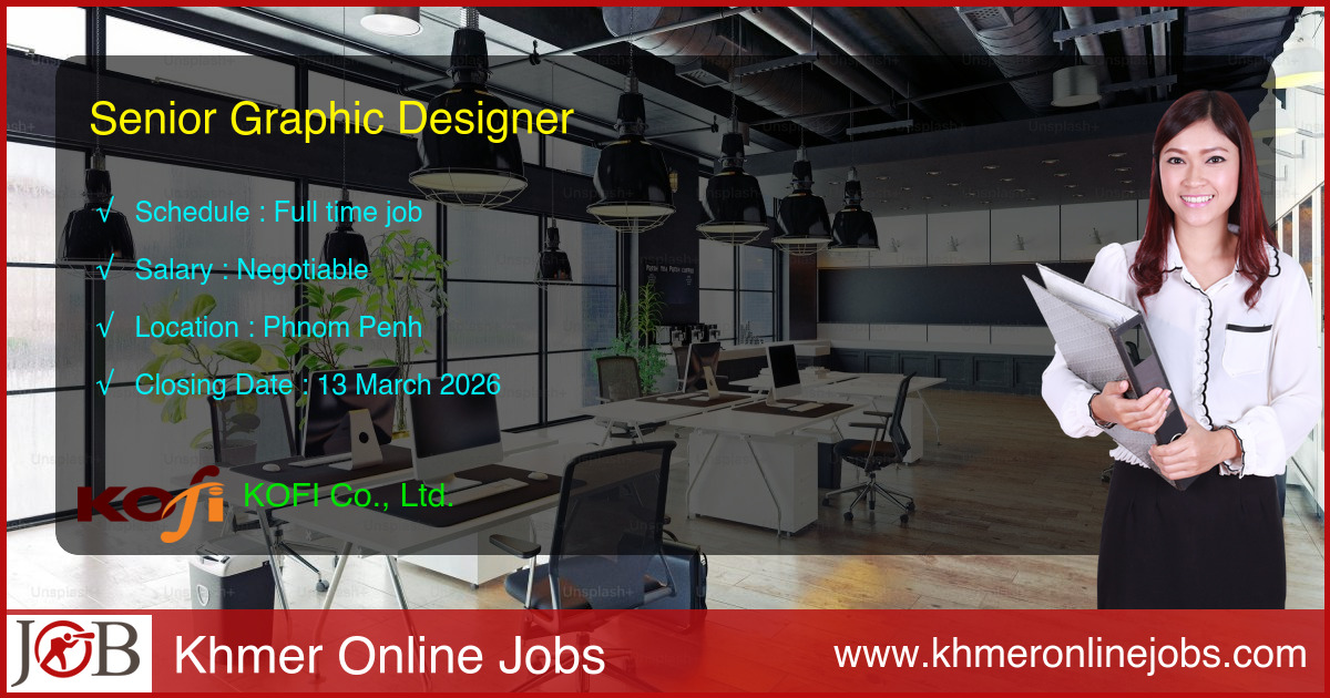 Senior Graphic Designer សំរាប់ KOFI Co., Ltd.